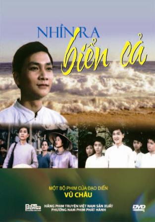 Phim Nhìn ra biển cả, đạo diễn NSƯT Vũ Châu, bộ phim nói về quãng đời tuổi trẻ của Chủ tịch Hồ Chí Minh
